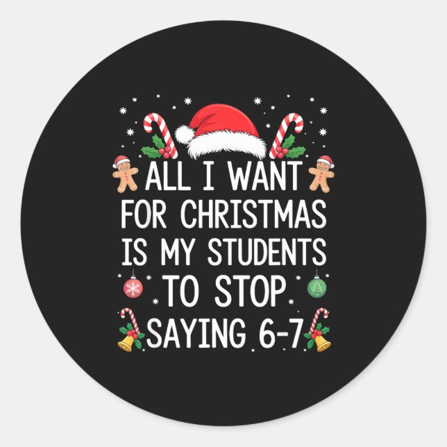 Sticker Rond Stop Saying 6-7 Funny Teacher Students 67 Christma (Devant)