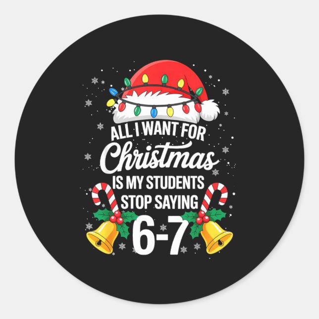 Sticker Rond Stop Saying 6-7 Funny Teacher Students 67 Christma (Devant)
