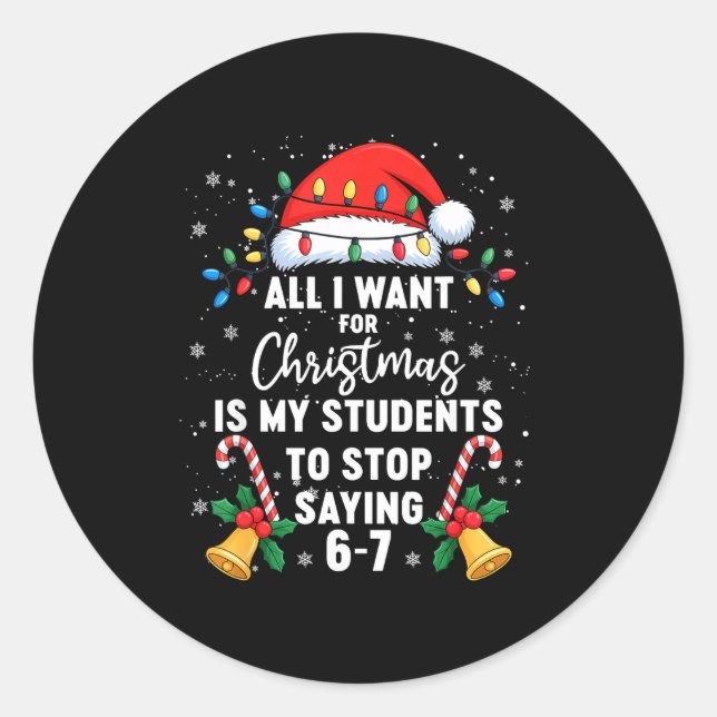 Sticker Rond Stop Saying 6-7 Funny Teacher Students 67 Christma (Devant)