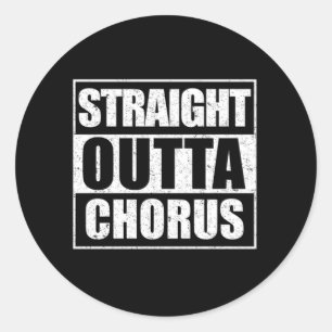 Sticker Rond Straight Outta Chorus Chorale Chanteur chanter Cad
