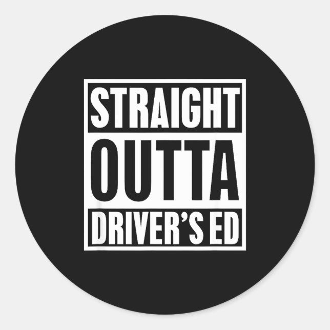 Sticker Rond Straight Outta Driver's Ed Funny New Driver  (Devant)