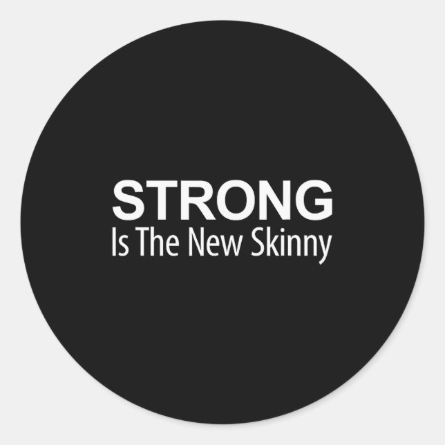 Sticker Rond Strong Is The New Skinny -  (Devant)