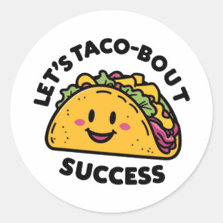 Sticker Rond Succès Taco-Bout - Motivation mignonne