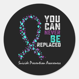 Sticker Rond Suicide prevention Awareness You Can Never Be Repl
