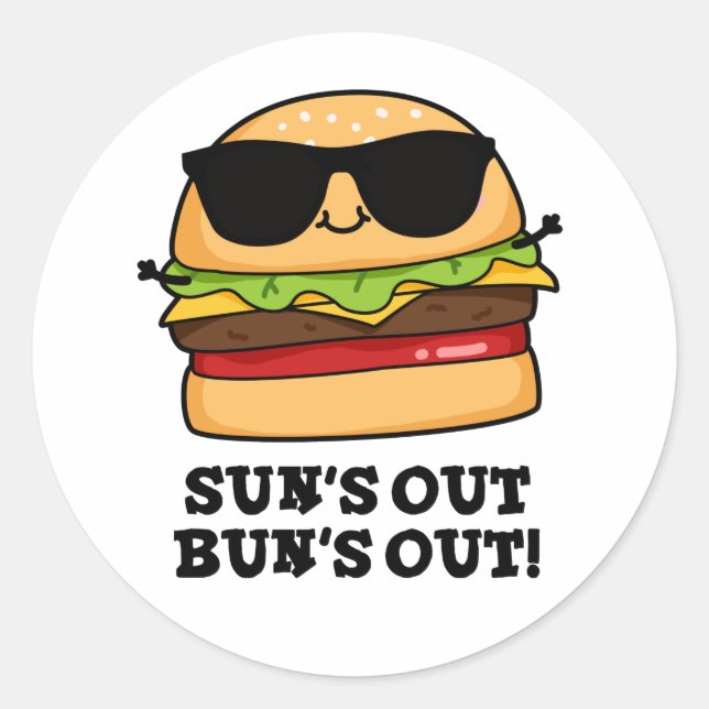 Sticker Rond Sun's Out Bun's Out Funny Summer Burger Pun (Devant)