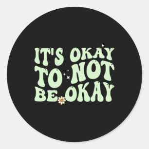 Sticker Rond Super C'Est Bon De Ne Pas Être D'Accord Santé Ment