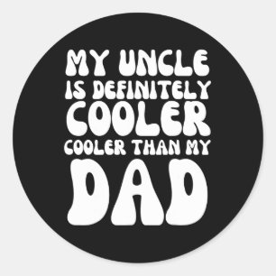 Sticker Rond Super Mon Oncle Est Certainement Glacière Que Mon