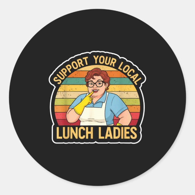 Sticker Rond Suprt Your Local Lunch Ladies Funny Lunch Lady Tee (Devant)