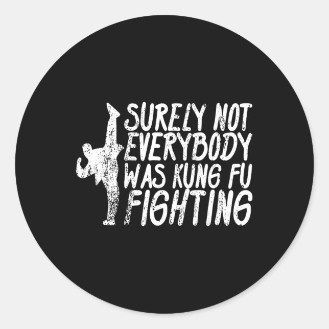 Sticker Rond Surely Not Everybody Was Kung Fu Fighting Karate  (Devant)