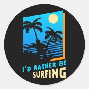 Sticker Rond Surf Art Je préfère surfer Retro Surfer Palm T