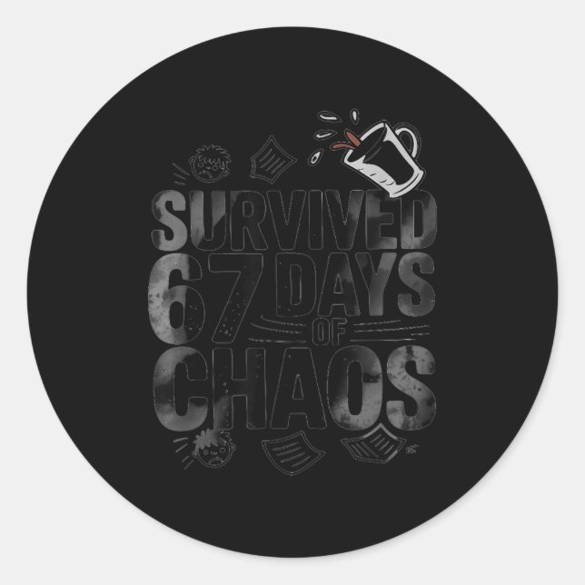 Sticker Rond Survived 67 Days Of Chaos Funny Teacher Coffee  (Devant)