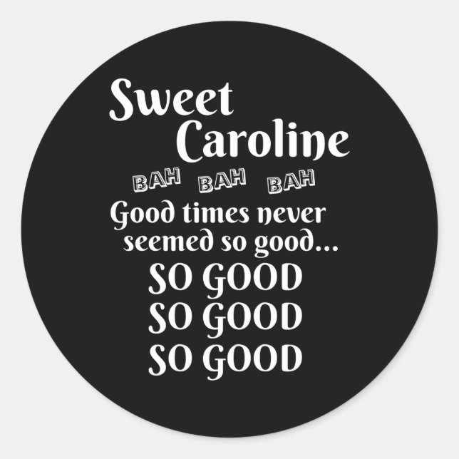 Sticker Rond Sweet Caroline Times Donc Donc (Devant)