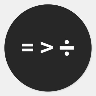 STICKER ROND SYMBOLE ÉGAL MATHÉTIQUE SUPÉRIEUR AU SIGNE DIACRIT