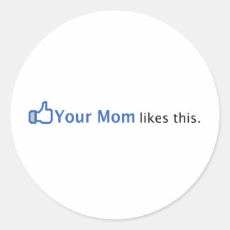 Sticker Rond Ta Maman aime ça