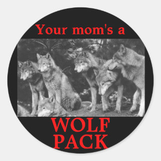 Sticker Rond Ta mère est un PACK WOLF