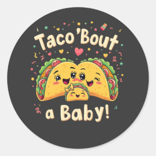 Sticker Rond Taco 'Bout a Baby Pregnancy Tao Cinco De Mayo