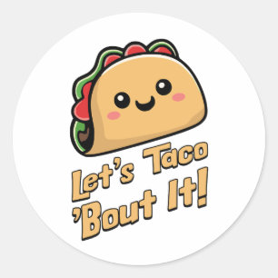 Sticker Rond Taco Bout It ! Caricature sur le taco mignon et pu
