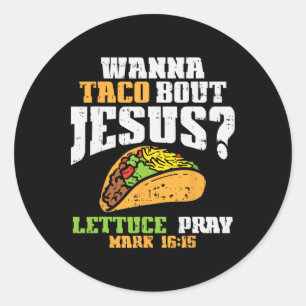 Sticker Rond Taco Bout Jesus Lettuce Prière Cinco De Mayo Chris