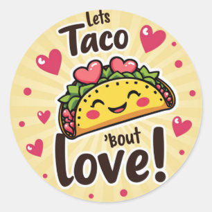 Sticker Rond Taco ‘Bout Love ! - La Saint Valentin Taco