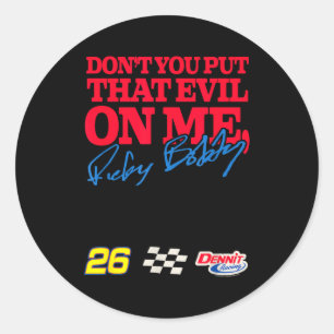 Sticker Rond Talladega Nights Ne me mets pas ce mal sur moi Drô