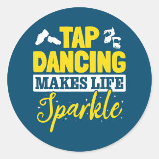 Sticker Rond Tap Dance Tap Dancing Tap Dancing makes life