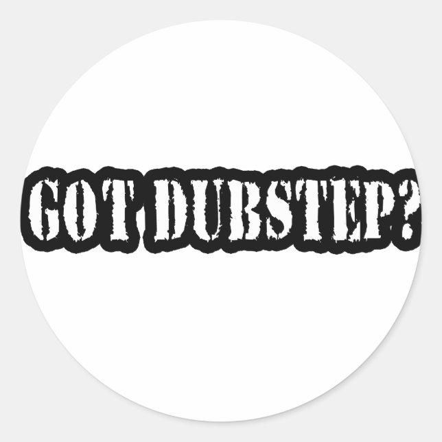 STICKER ROND T'AS DU DUBSTEP ? (Devant)