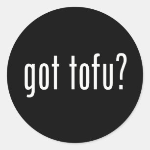 Sticker Rond T'as du tofu ? Protéine végétarienne végétarienne 