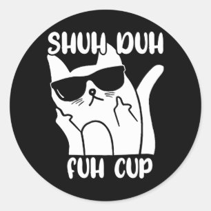 Sticker Rond Tasse homme Shuh Duh Fuh drôle amateur de chat jeu