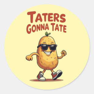 Sticker Rond Taters Gonna Tate - Drôle Potatoire Attitude