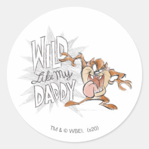 Sticker Rond TAZ™   Wild Like My Daddy