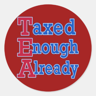 Sticker Rond TEA PARTY Taxé Assez Déjà Tshirts