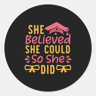 Sticker Rond Teacher Art She Believed She Could So She Did