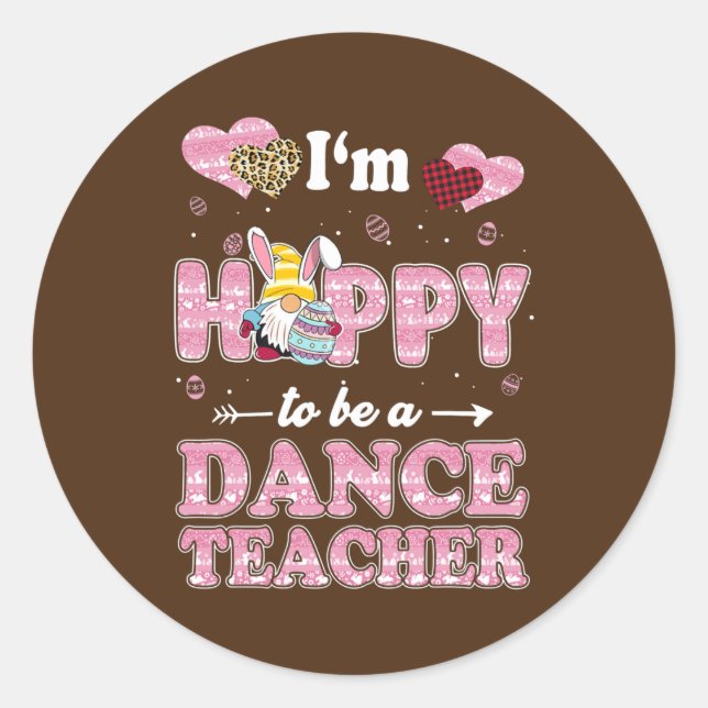 Sticker Rond Teacher I'm Hoppy To Be Dance Teacher Easter (Devant)