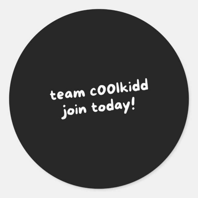 Sticker Rond Team C00lkidd Funny Join Today Quote Womens  (Devant)