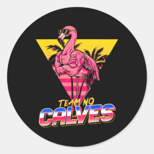 Sticker Rond Team No Calves Flamant rose Gym Poids Bodybuil