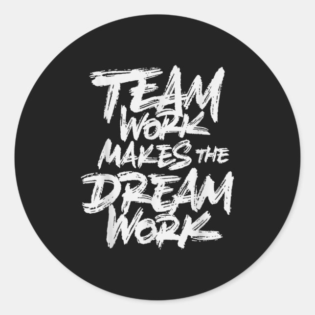 Sticker Rond Team Work Makes The Dream Work _ Team Building  (Devant)