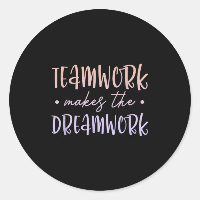 Sticker Rond Teamwork Makes The Dreamwork Employee Team Motivat (Devant)