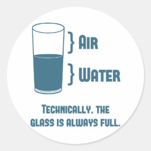 Sticker Rond Techniquement, Le Verre Est Toujours Plein