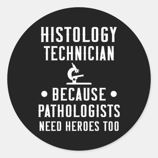 Sticker Rond Technologie d'histologie parce que les pathologist (Devant)