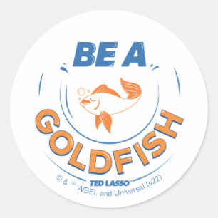 Sticker Rond Ted Lasso Être un poisson d'or