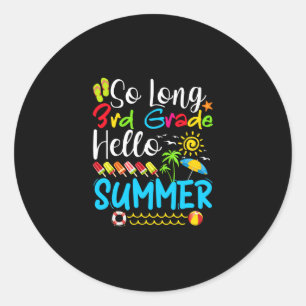 Sticker Rond Tellement Long 3E Année Bonjour Été Dernier Jour D