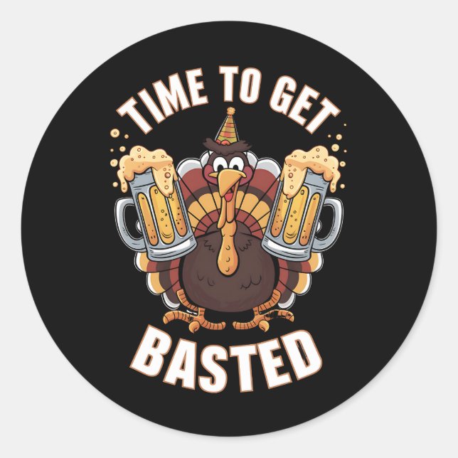 Sticker Rond Temps To Get Basted Funny Beer Thanksgiving Turkey (Devant)
