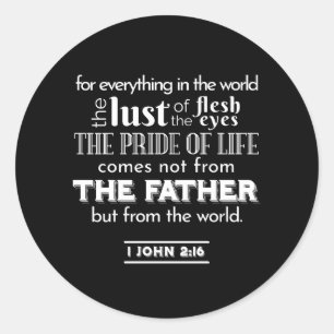 Sticker Rond Tentations mondaines - 1 Jean 2:16 Verse de la Bib