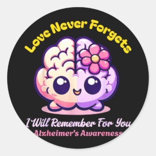 Sticker Rond Terminez Alzheimer Amour Oublie Rappelle Pour