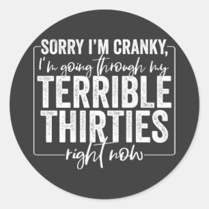 Sticker Rond Terrible Thirties Sorry I’m Cranky Sarcastic Quote