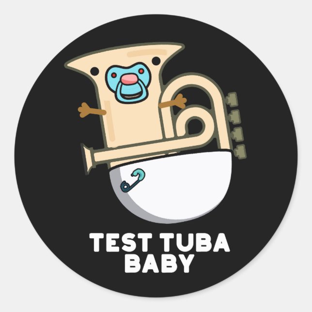 Sticker Rond Test Tuba Baby Funny Science Tuba Pun Dark BG (Devant)
