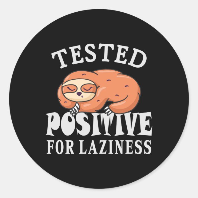 Sticker Rond Testé positif pour la paresse Sloth (Devant)