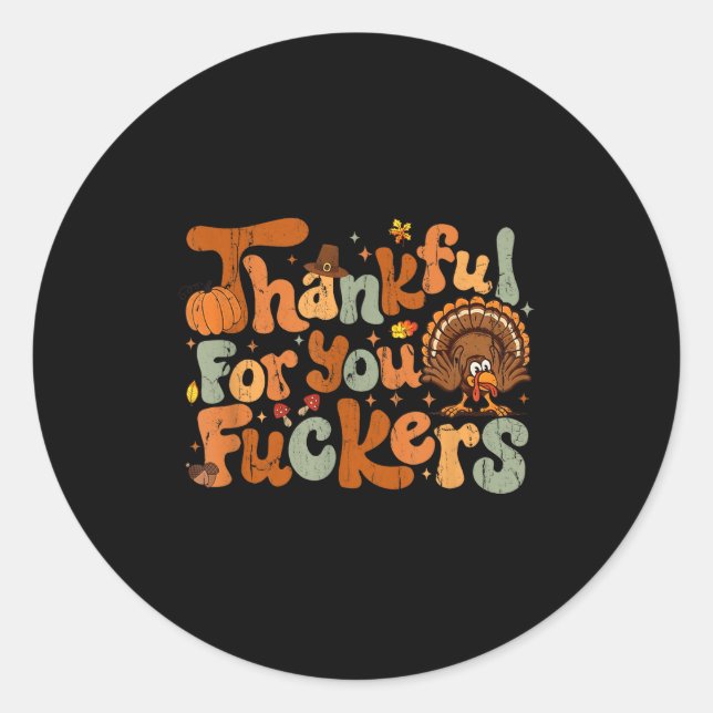 Sticker Rond Thankful For You Forers, Funny Thanksgiving  (Devant)