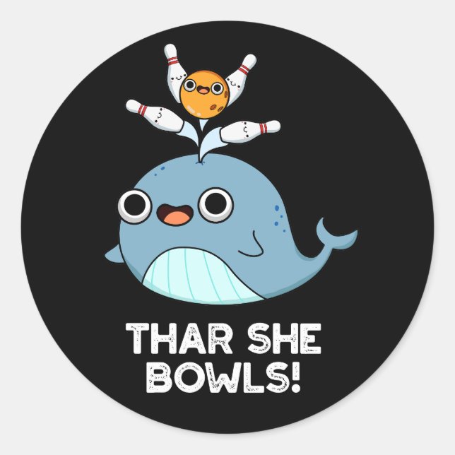 Sticker Rond Thar She Bowles Funny Whale Bowling Pun Dark BG (Devant)