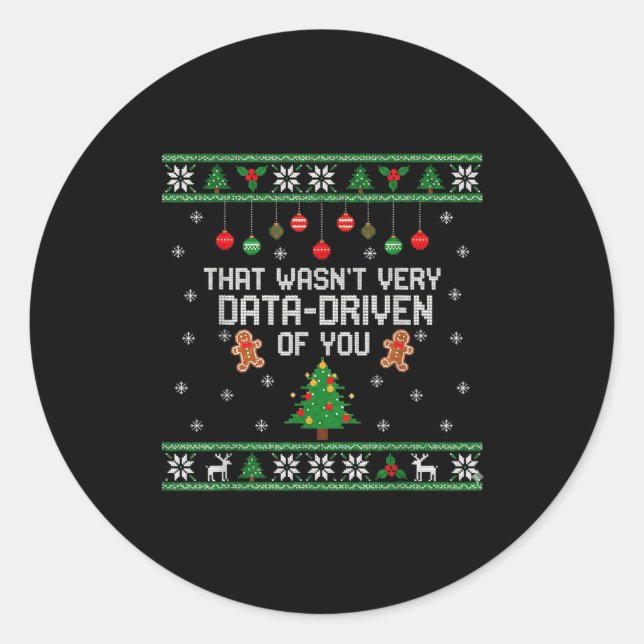 Sticker Rond That Wasn't Very Data Driven Of You Ugly Christmas (Devant)
